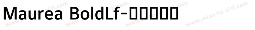Maurea BoldLf字体转换